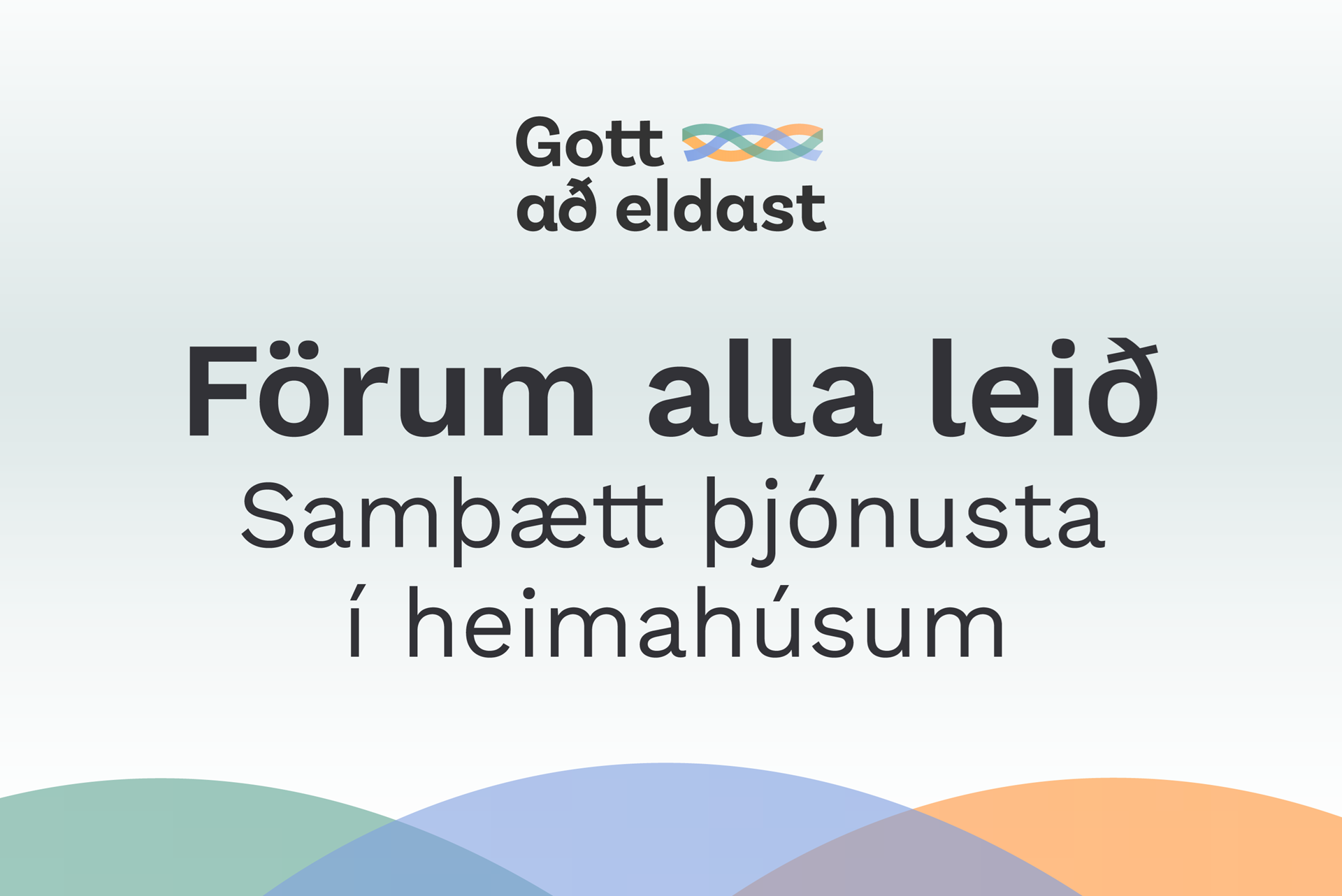 Gott að eldast: Mikill áhugi á þróunarverkefnum fyrir eldra fólk í heimahúsum  - mynd