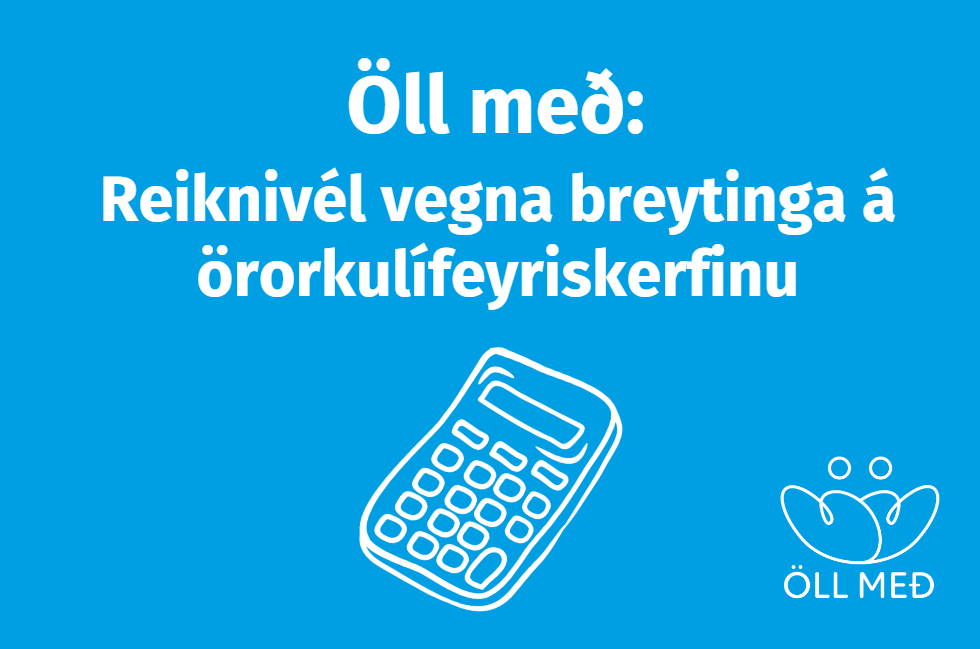 Reiknivél vegna fyrirhugaðra breytinga á örorkulífeyriskerfinu - mynd