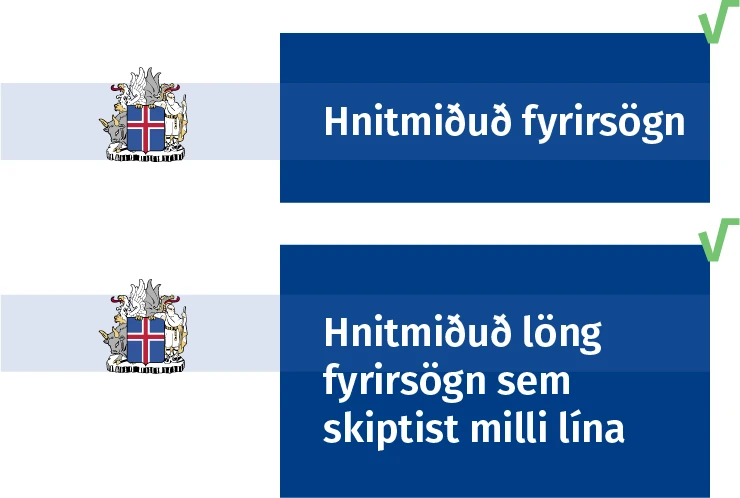 Mynd sýnir að texti á að vera lárétt jafnaður við miðju skjaldarmerkis