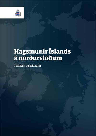Forsíða skýrslunnar „Hagsmunir Íslands á norðurslóðum - Tækifæri og áskoranir“ - mynd