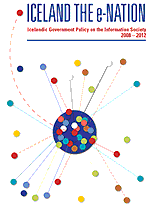 Iceland the e-Nation - Icelandic Government Policy on the Information Society 2008-2012